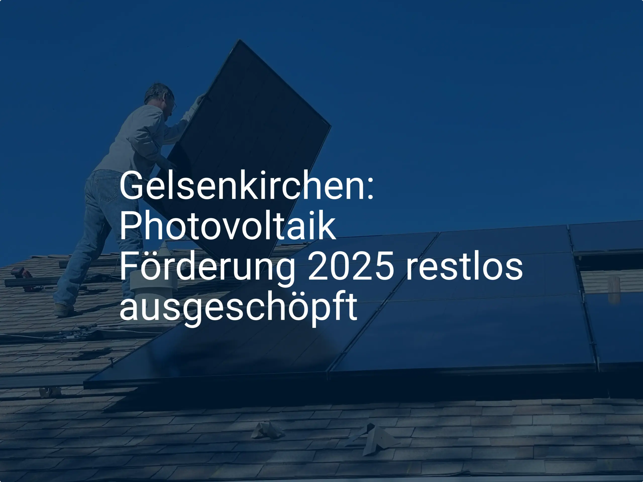 Gelsenkirchen: Photovoltaik Förderung 2025 restlos ausgeschöpft