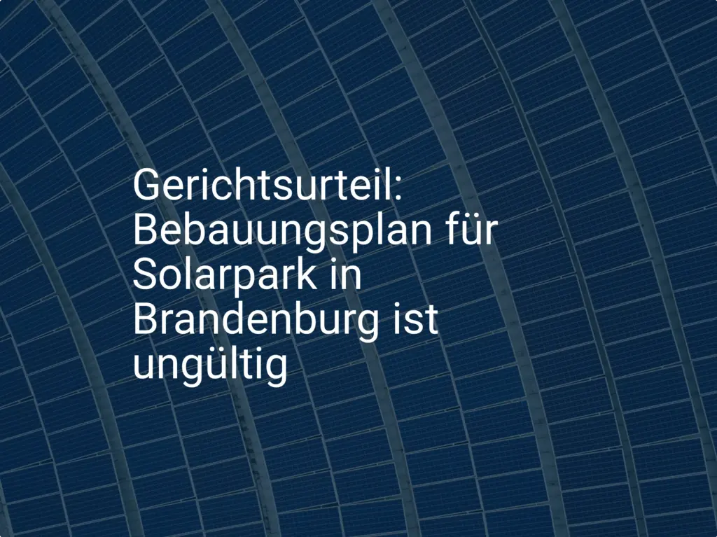 Gerichtsurteil: Bebauungsplan für Solarpark in Brandenburg ist ungültig