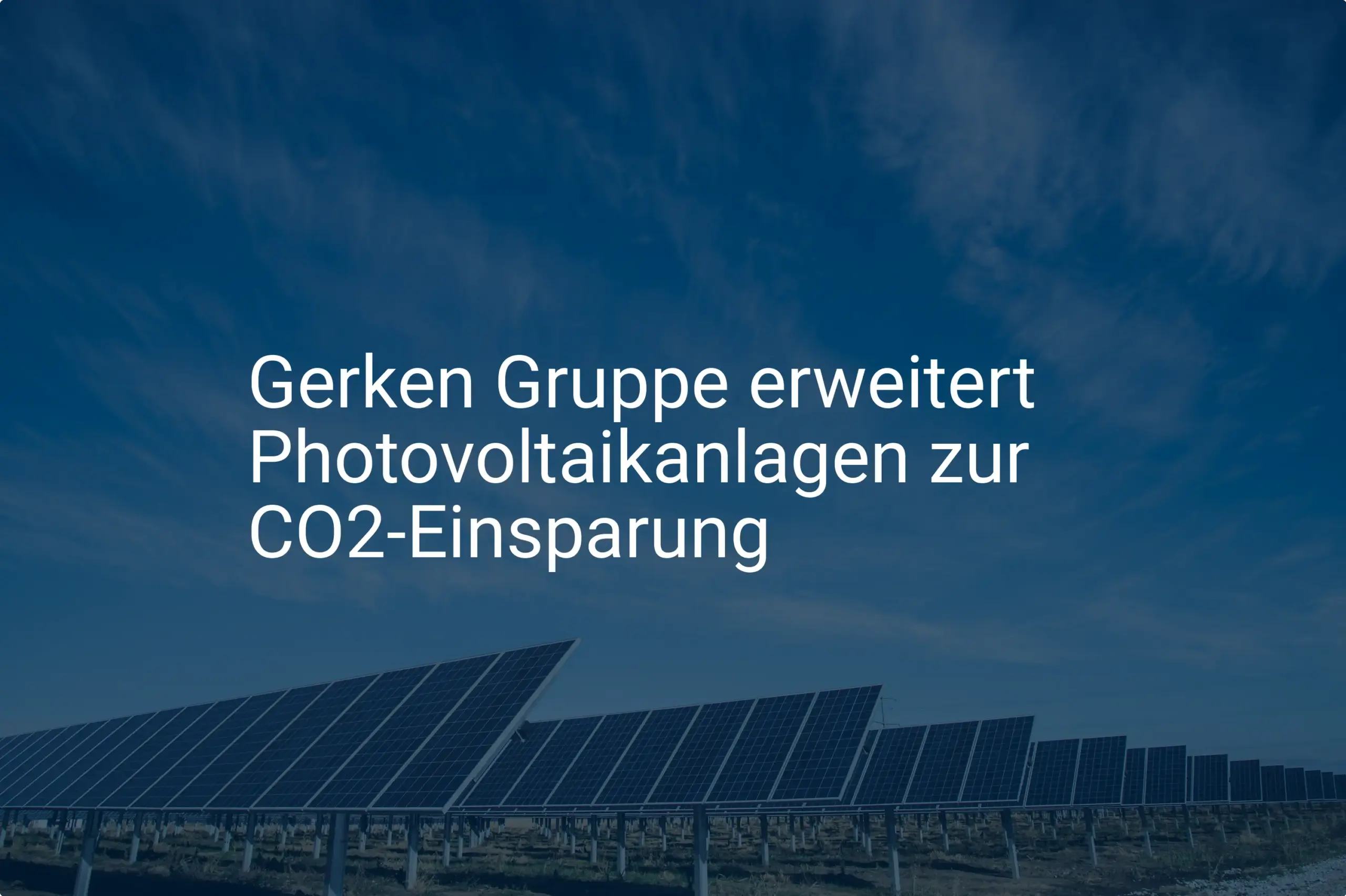 Gerken Gruppe: Mehr Photovoltaik für weniger CO2 – Einsparung steigt