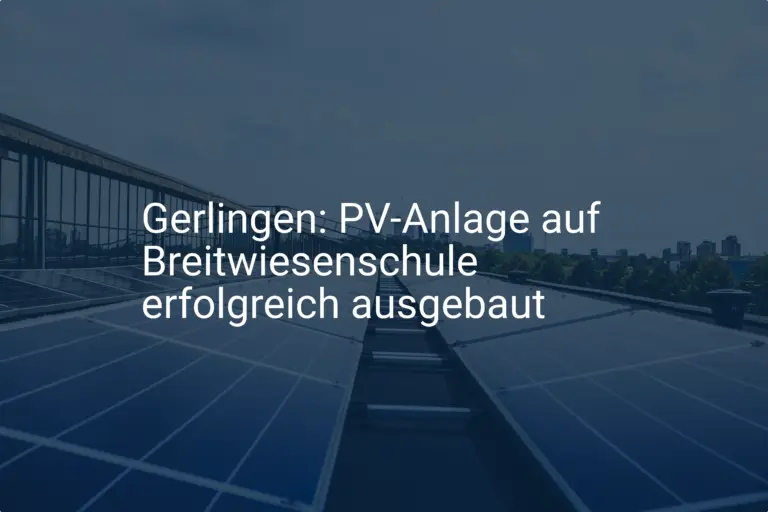 Gerlingen: PV-Anlage auf Breitwiesenschule erfolgreich ausgebaut
