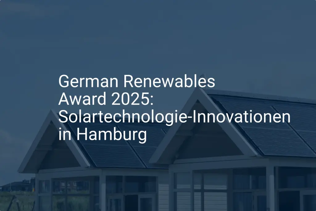 German Renewables Award 2025: Solartechnologie-Innovationen in Hamburg