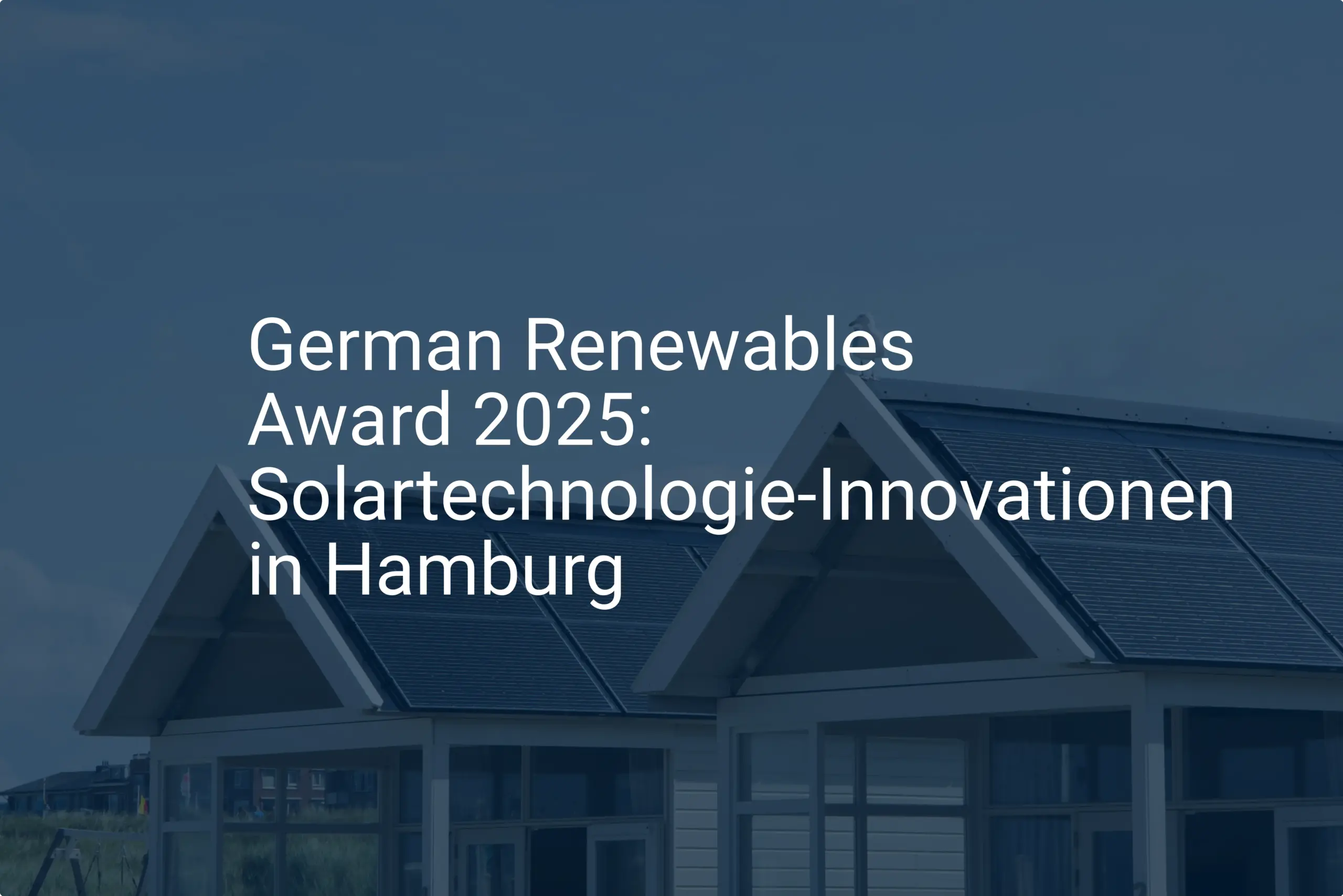 German Renewables Award 2025: Solartechnologie-Innovationen in Hamburg