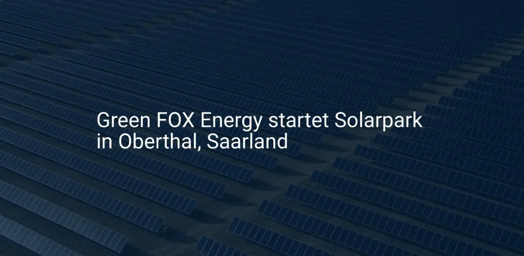 Green FOX Energy startet Solarpark in Oberthal, Saarland