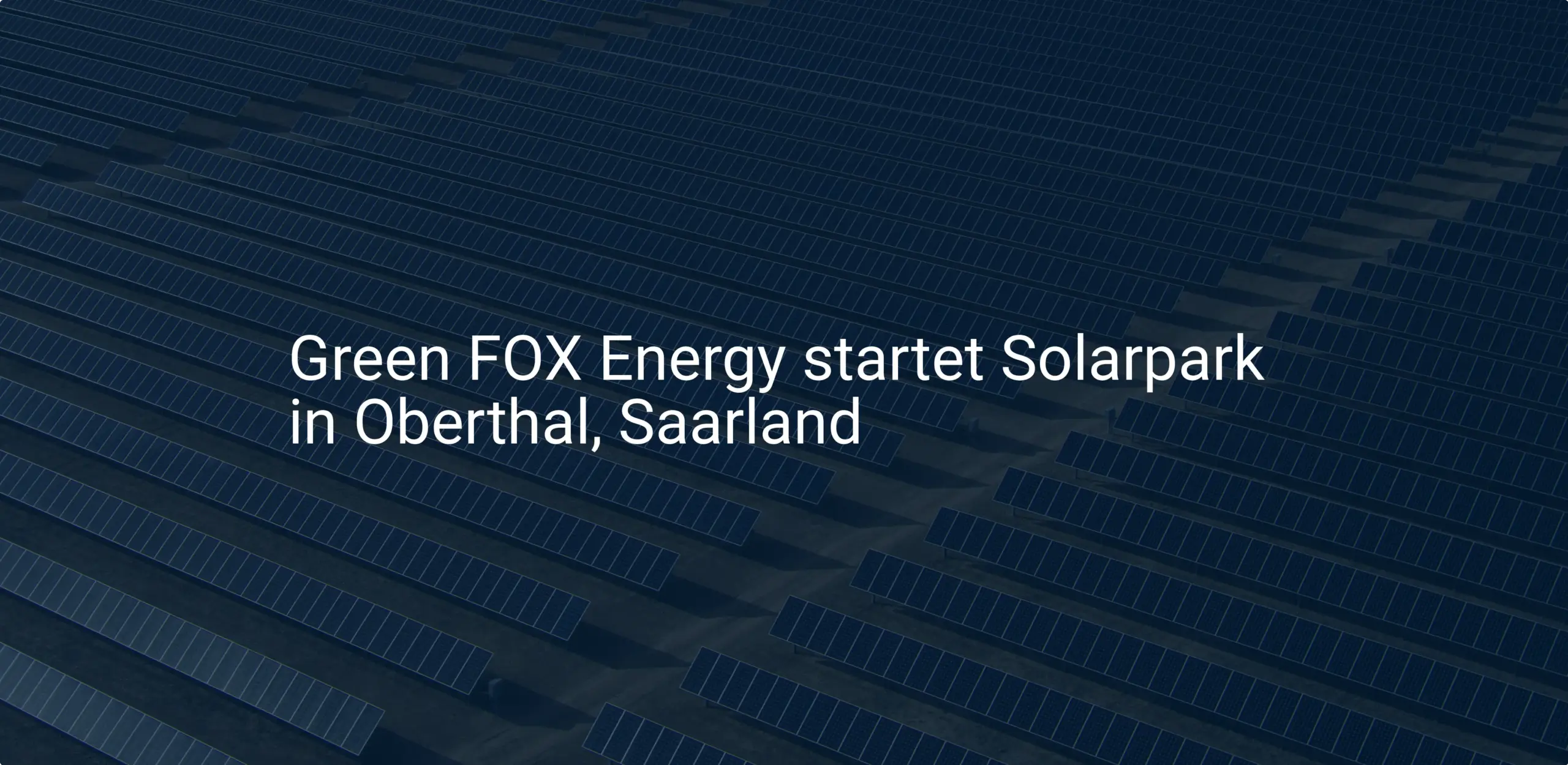 Green FOX Energy startet Solarpark in Oberthal, Saarland
