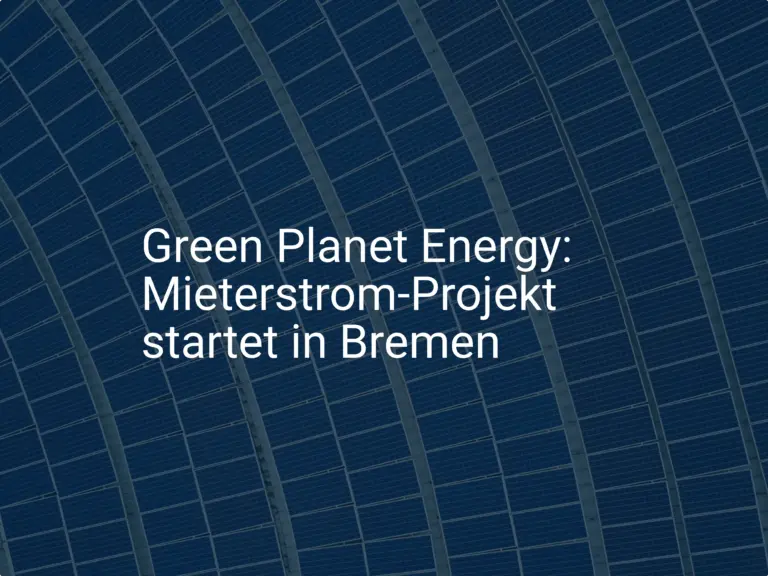 Green Planet Energy: Mieterstrom-Projekt startet in Bremen