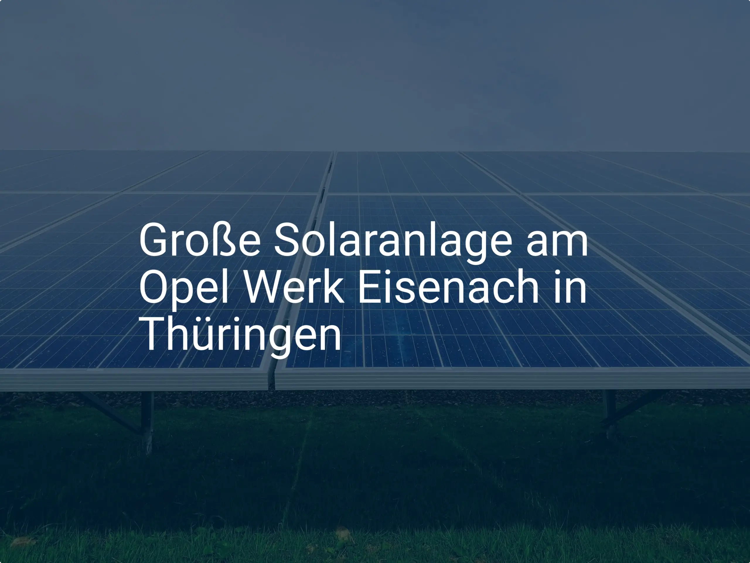 Große Solaranlage am Opel Werk Eisenach in Thüringen