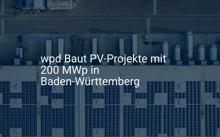 Grünes Licht für wpd: 200 MWp PV-Projekte in Baden-Württemberg geplant