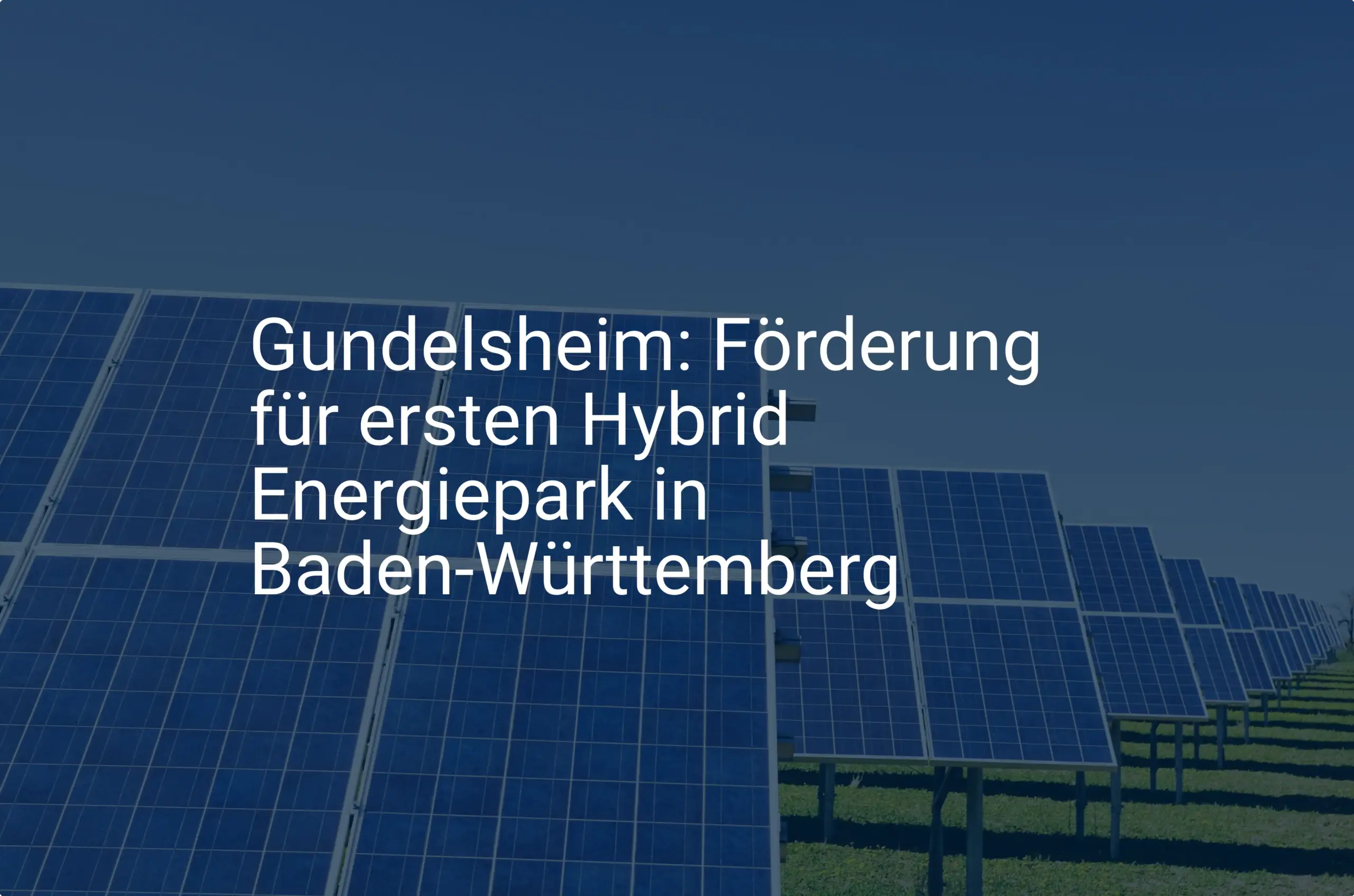 Gundelsheim: Förderung für ersten Hybrid Energiepark in Baden-Württemberg