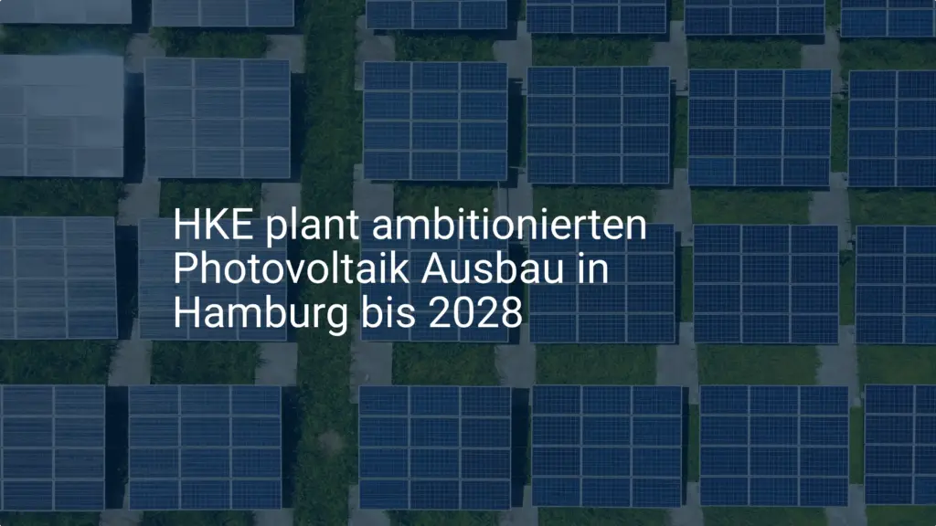 HKE plant ambitionierten Photovoltaik Ausbau in Hamburg bis 2028