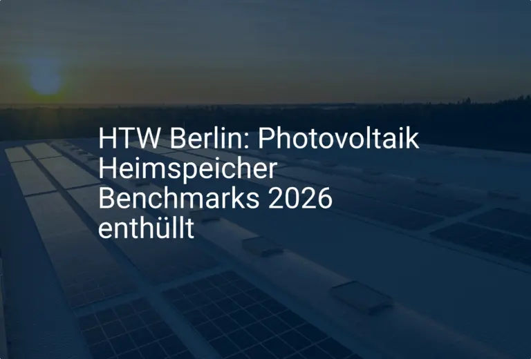 HTW Berlin: Photovoltaik Heimspeicher Benchmarks 2026 enthüllt