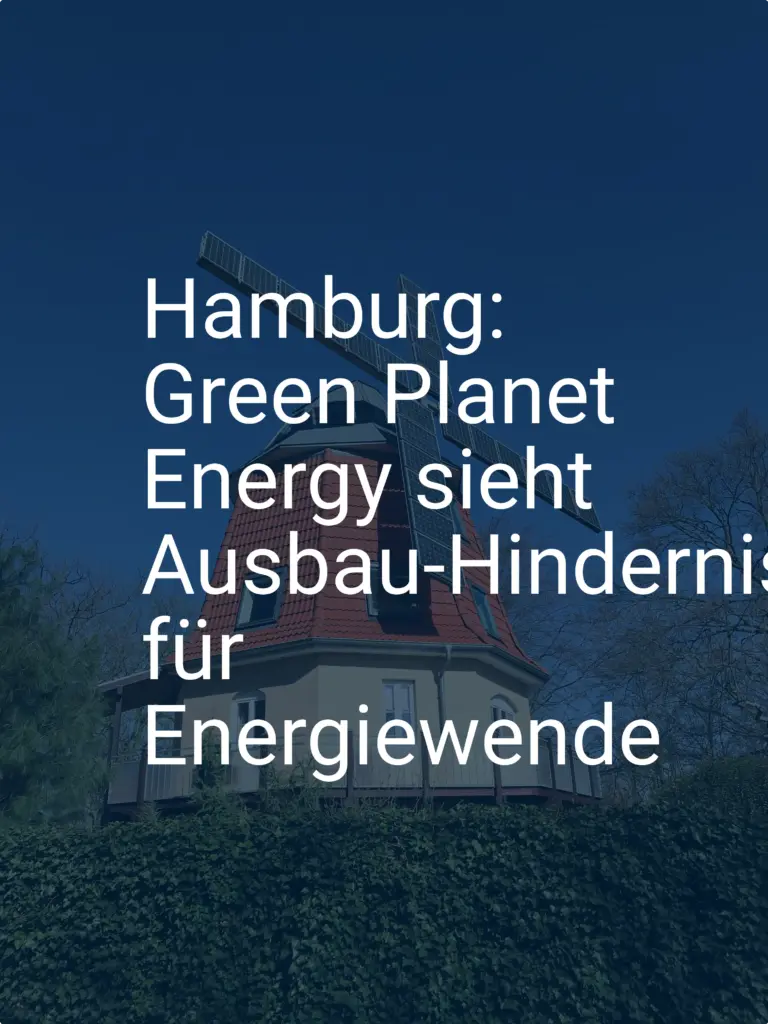 Hamburg: Green Planet Energy sieht Ausbau-Hindernisse für Energiewende