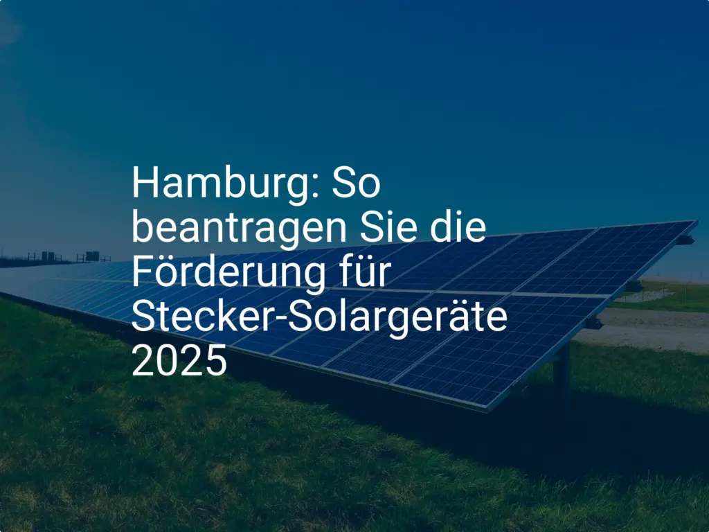 Hamburg: So beantragen Sie die Förderung für Stecker-Solargeräte 2025