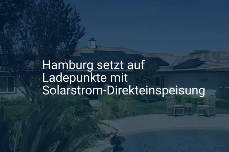 Hamburg setzt auf Ladepunkte mit Solarstrom-Direkteinspeisung