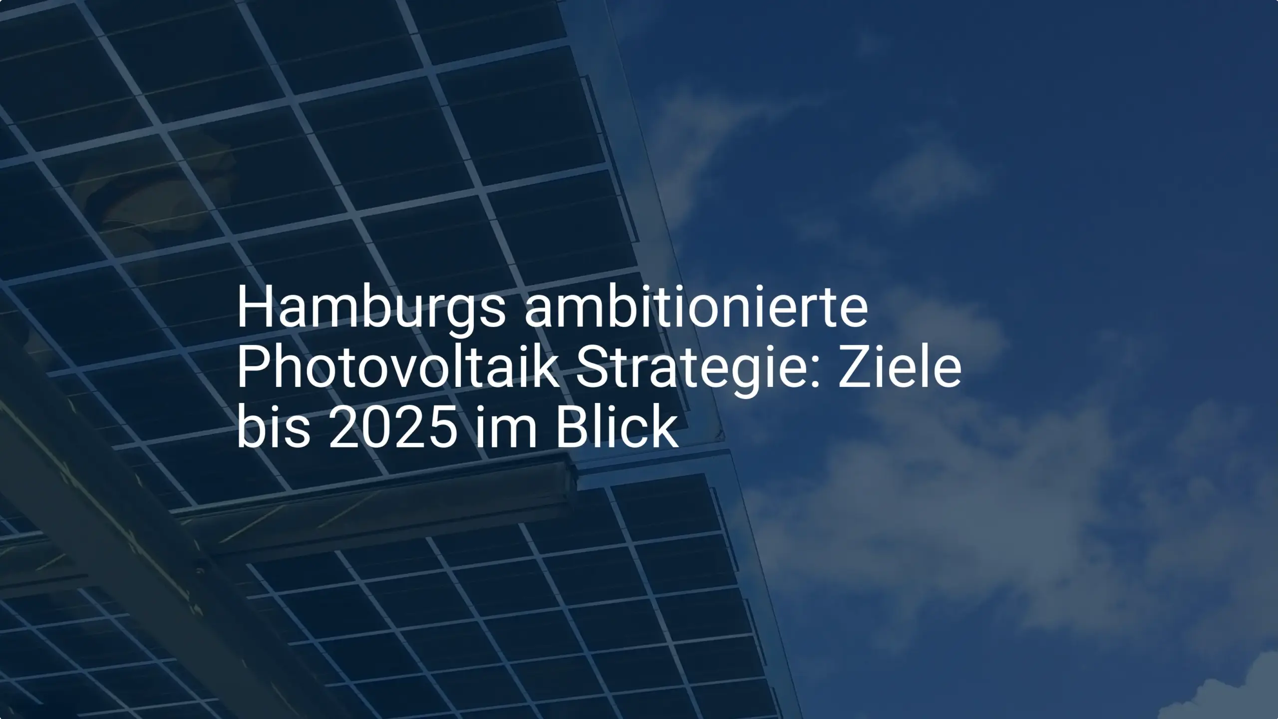Hamburgs ambitionierte Photovoltaik Strategie: Ziele bis 2025 im Blick