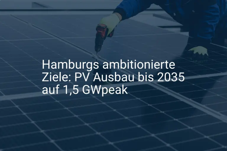 Hamburgs ambitionierte Ziele: PV Ausbau bis 2035 auf 1,5 GWpeak