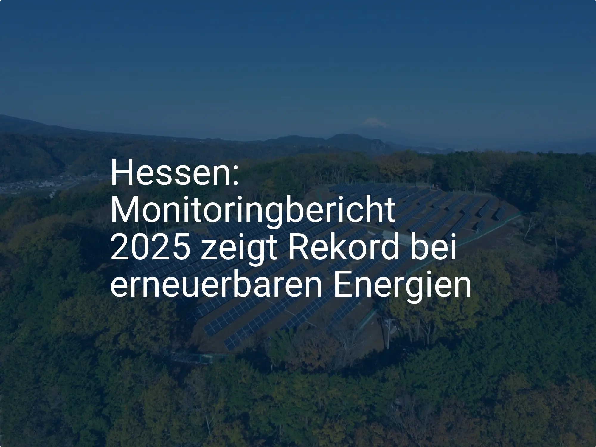 Hessen: Monitoringbericht 2025 zeigt Rekord bei erneuerbaren Energien