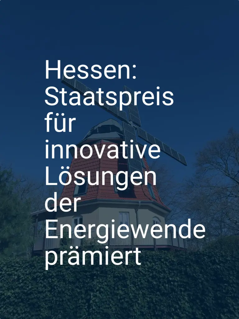 Hessen: Staatspreis für innovative Lösungen der Energiewende prämiert