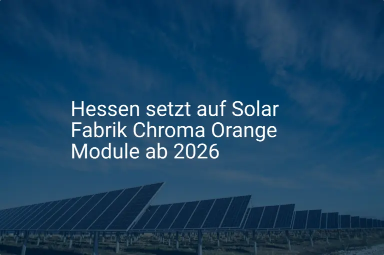 Hessen setzt auf Solar Fabrik Chroma Orange Module ab 2026