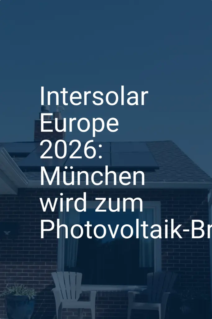 Intersolar Europe 2026: München wird zum Photovoltaik-Branchentreff