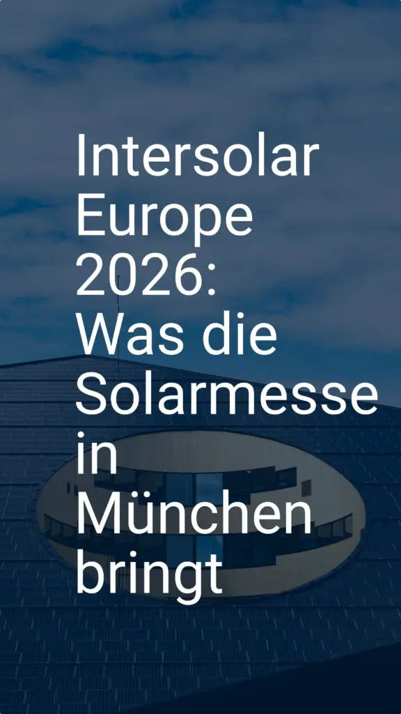 Intersolar Europe 2026: Was die Solarmesse in München bringt