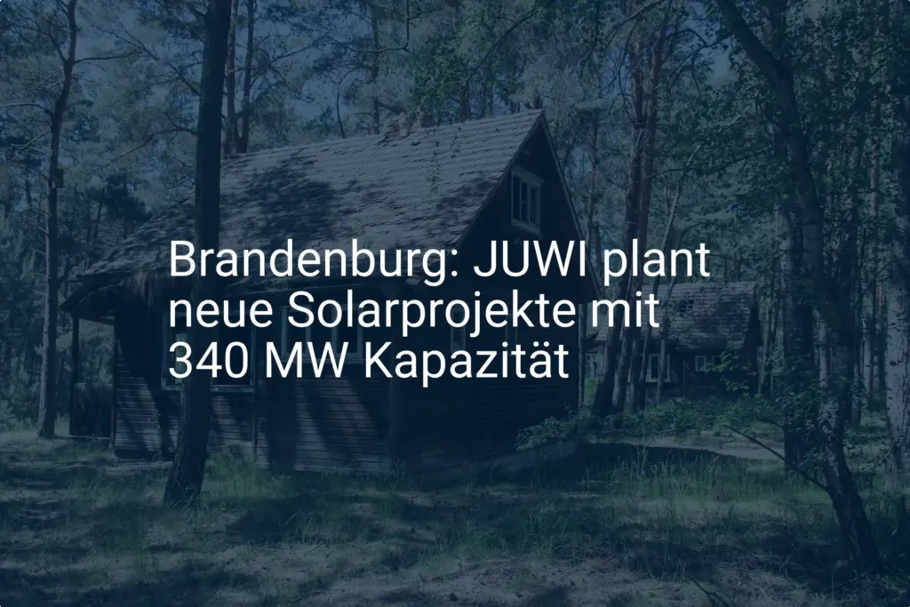 JUWI: Neue Solarprojekte mit 340 MW stärken Brandenburgs Kapazität
