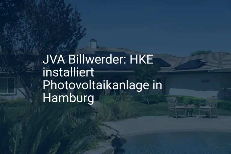 JVA Billwerder: HKE installiert Photovoltaikanlage in Hamburg
