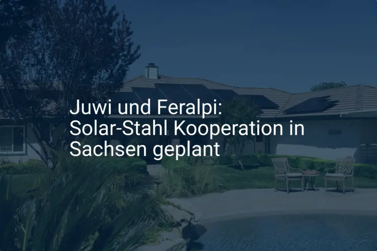 Juwi und Feralpi: Solar-Stahl Kooperation in Sachsen geplant
