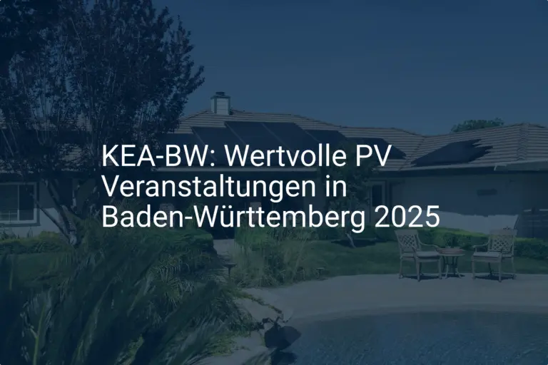 KEA-BW: Wertvolle PV Veranstaltungen in Baden-Württemberg 2025