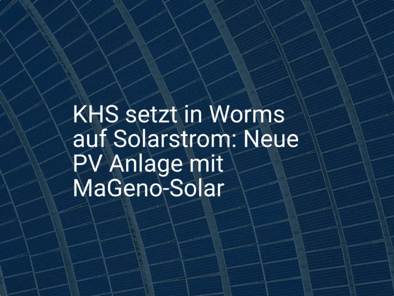 KHS setzt in Worms auf Solarstrom: Neue PV Anlage mit MaGeno-Solar