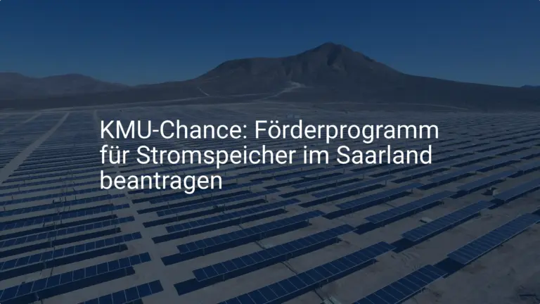 KMU-Chance: Förderprogramm für Stromspeicher im Saarland beantragen