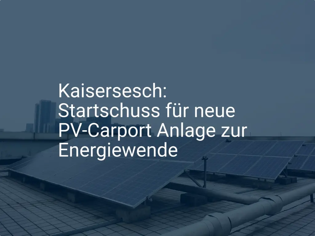 Kaisersesch: Startschuss für neue PV-Carport Anlage zur Energiewende