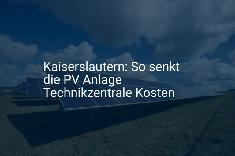 Kaiserslautern: So senkt die PV Anlage Technikzentrale Kosten