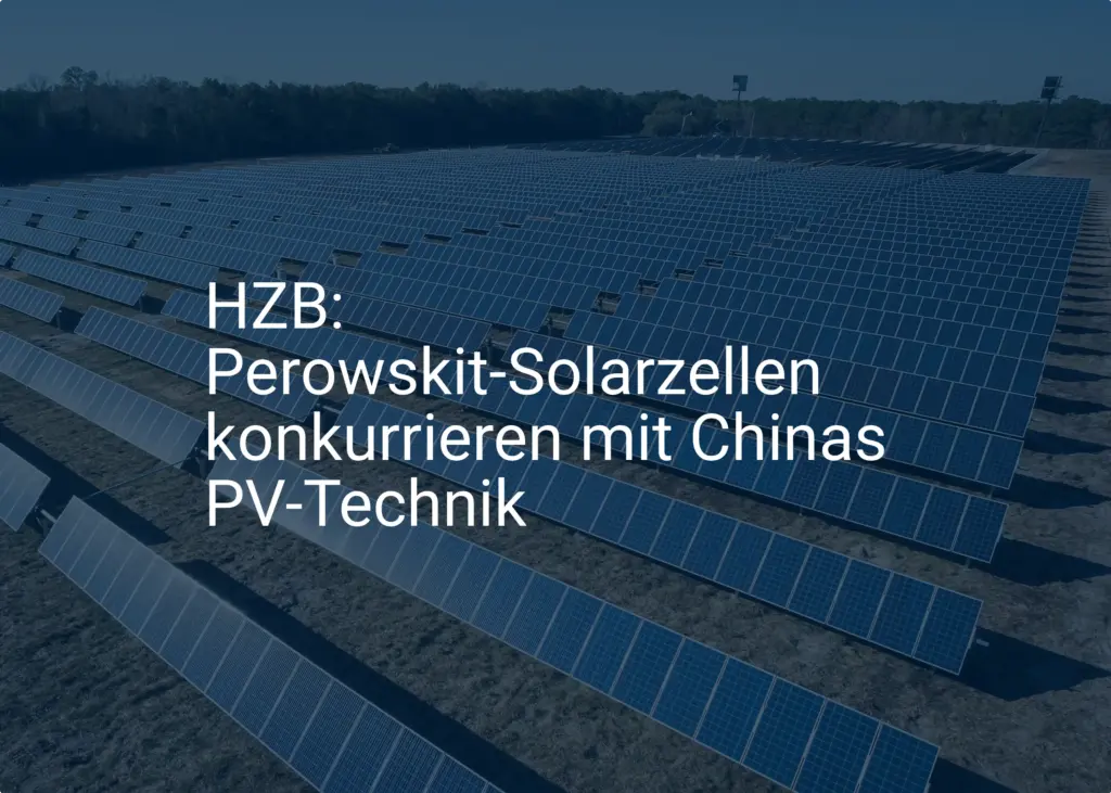 Kampf um die Sonne: Perowskit Solarzellen fordern Chinas PV-Technik