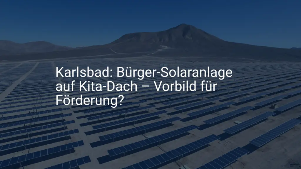 Karlsbad: Bürger-Solaranlage auf Kita-Dach – Vorbild für Förderung?