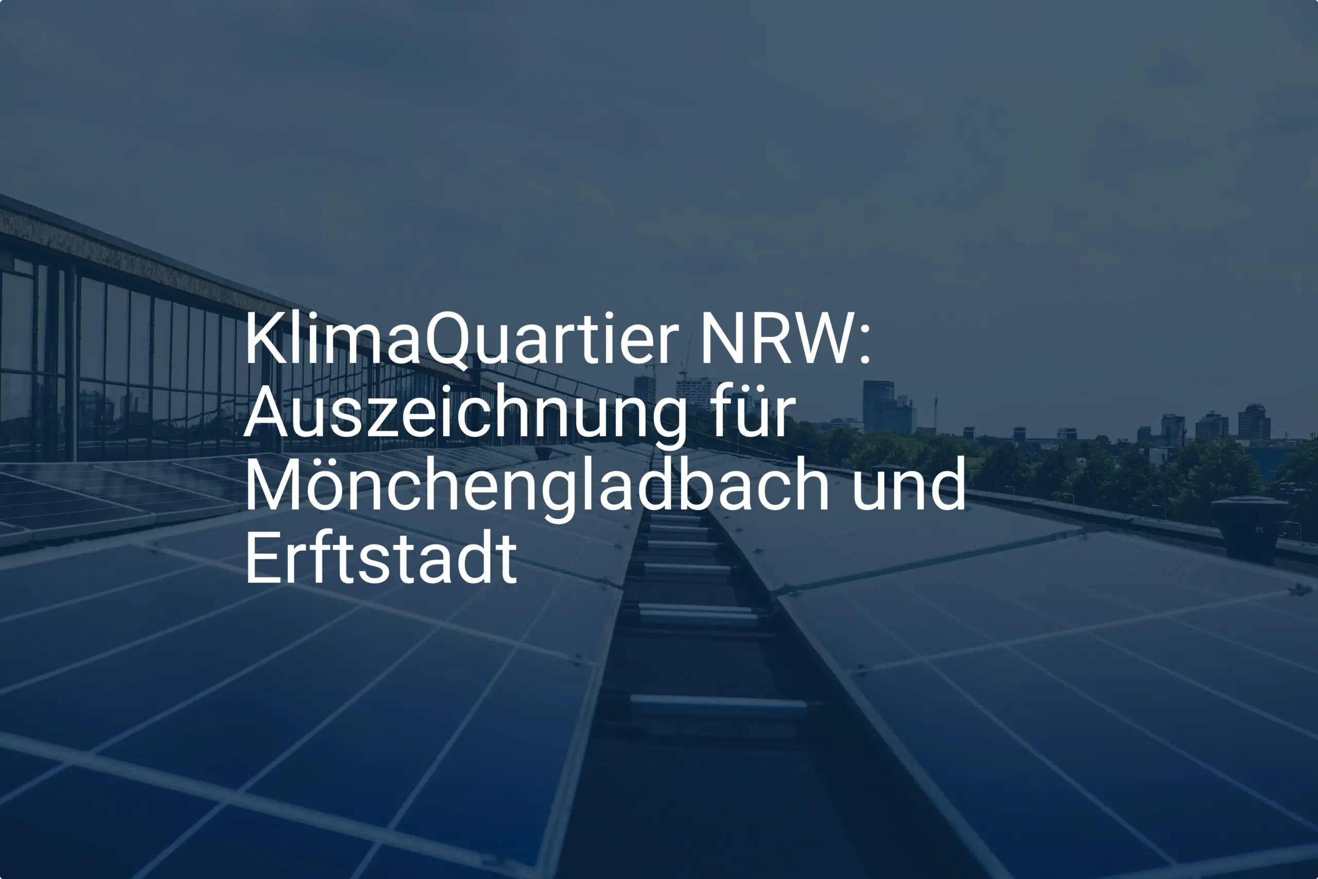 KlimaQuartier NRW: Auszeichnung für Mönchengladbach und Erftstadt