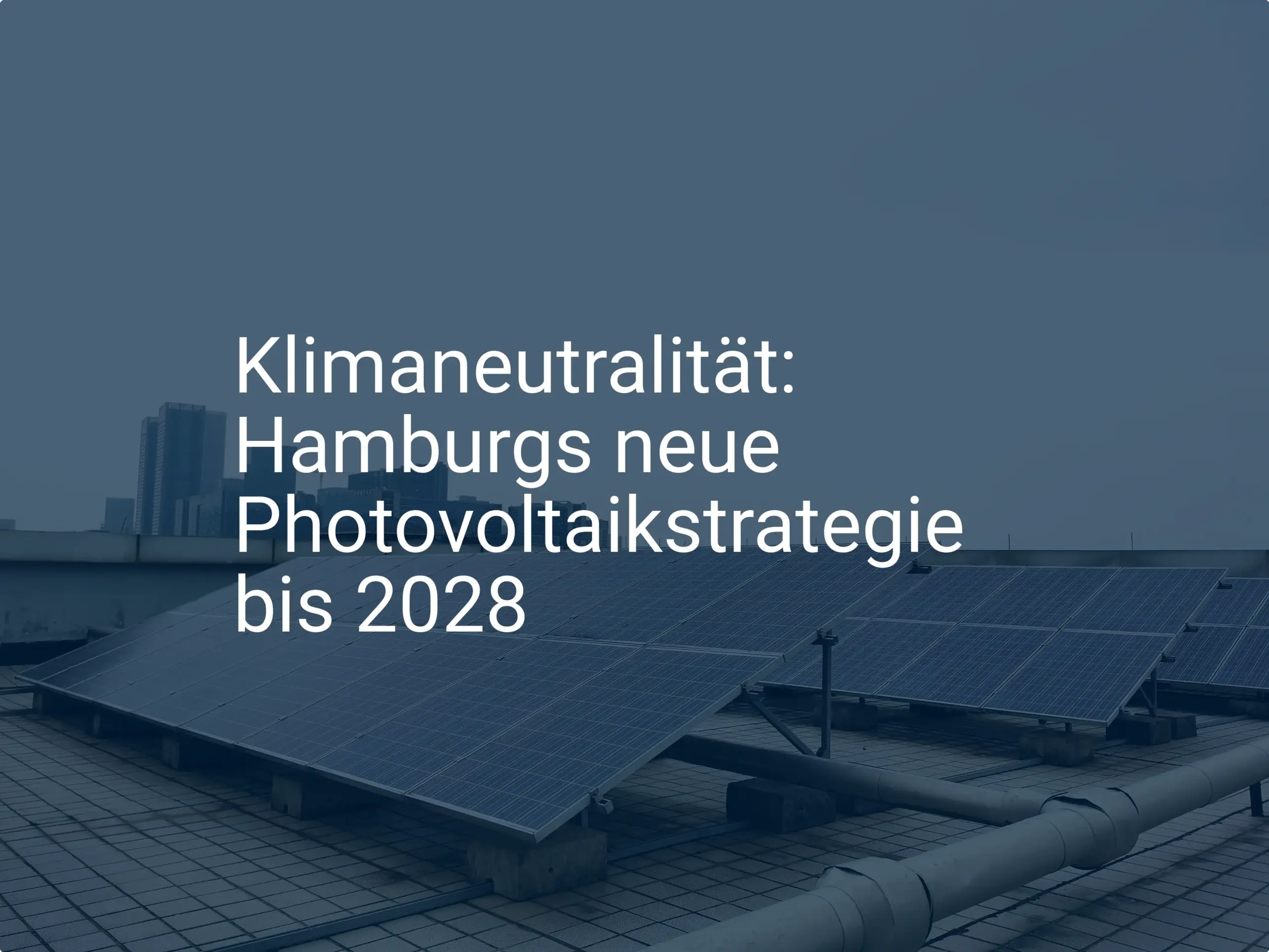 Klimaneutralität: Hamburgs neue Photovoltaikstrategie bis 2028