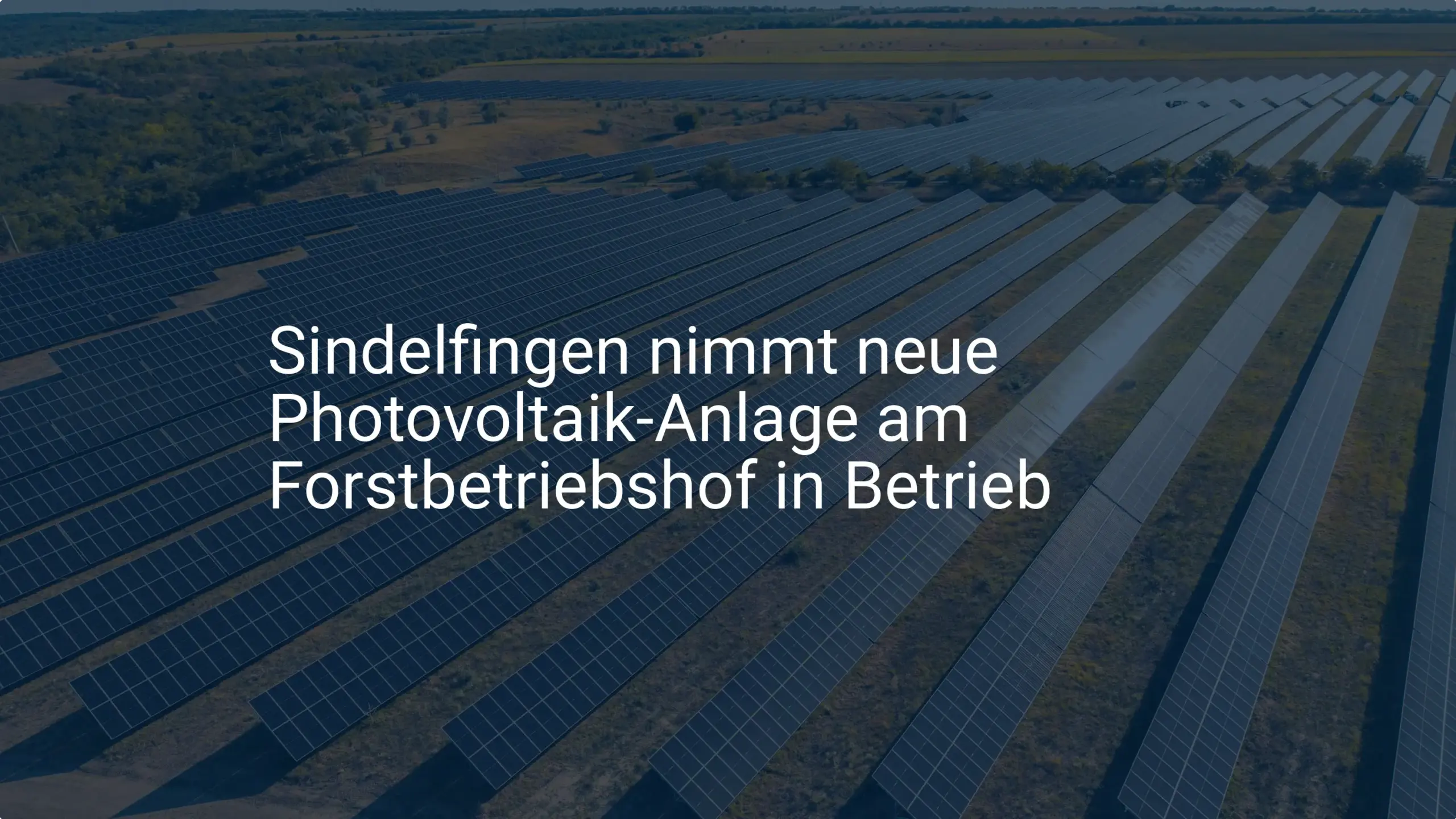 Klimaschutz: Sindelfingen startet Photovoltaik Anlage am Forstbetriebshof
