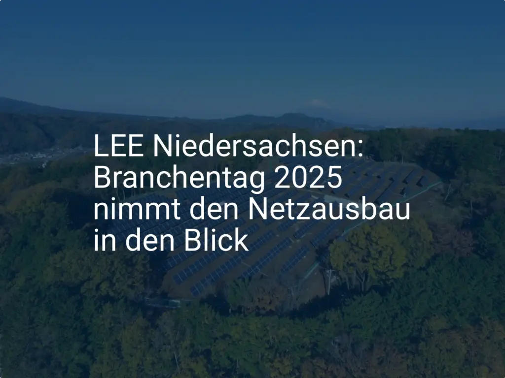 LEE Niedersachsen: Branchentag 2025 nimmt den Netzausbau in den Blick