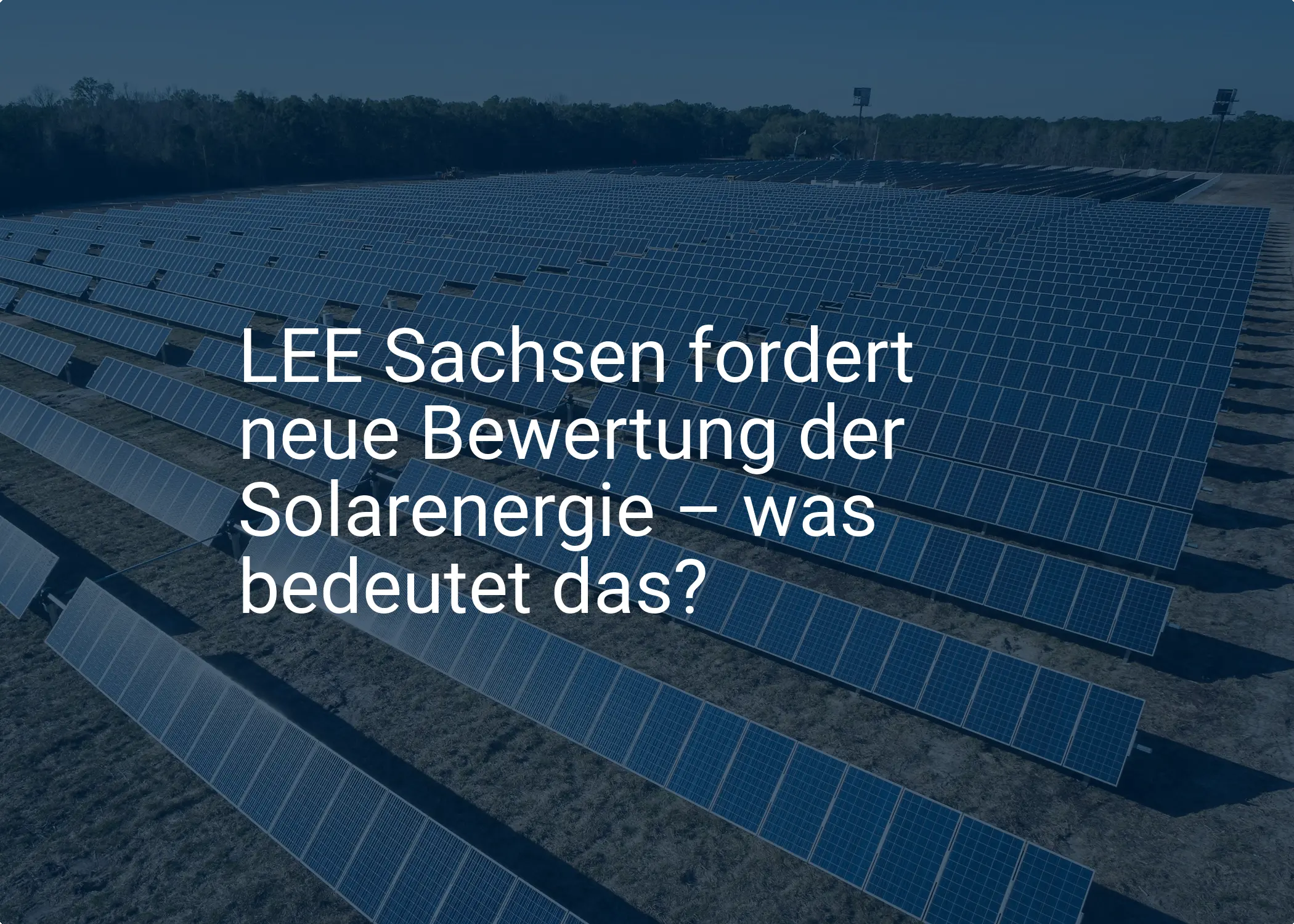 LEE Sachsen fordert neue Bewertung der Solarenergie – was bedeutet das?