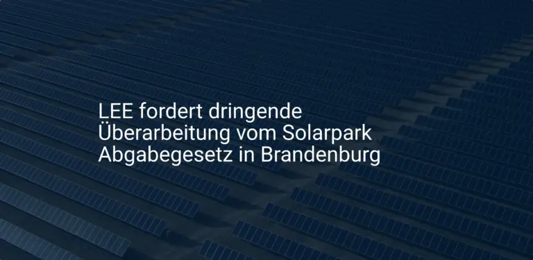 LEE fordert dringende Überarbeitung vom Solarpark Abgabegesetz in Brandenburg