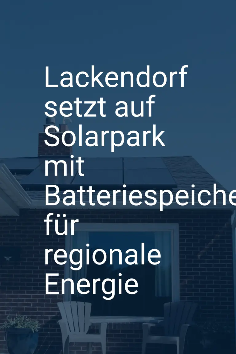 Lackendorf setzt auf Solarpark mit Batteriespeicher für regionale Energie