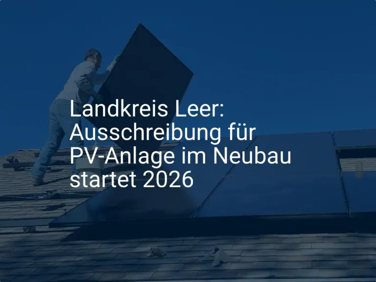 Landkreis Leer: Ausschreibung für PV-Anlage im Neubau startet 2026
