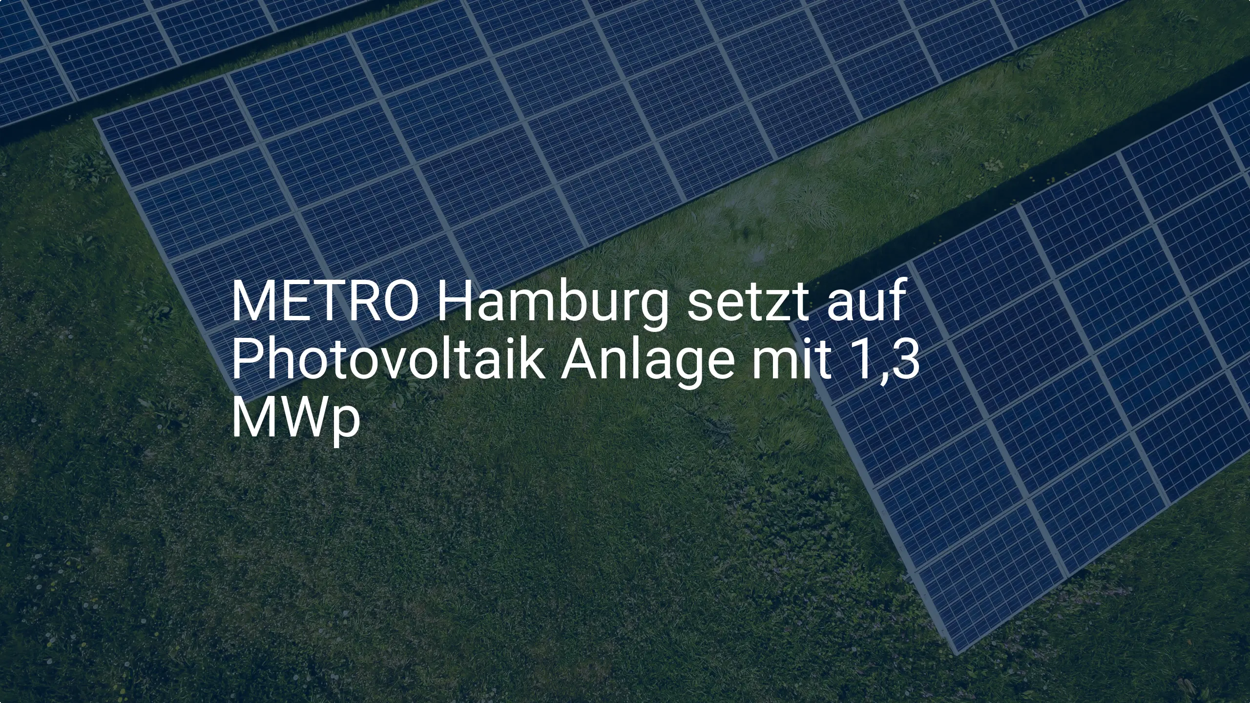 METRO Hamburg setzt auf Photovoltaik Anlage mit 1,3 MWp