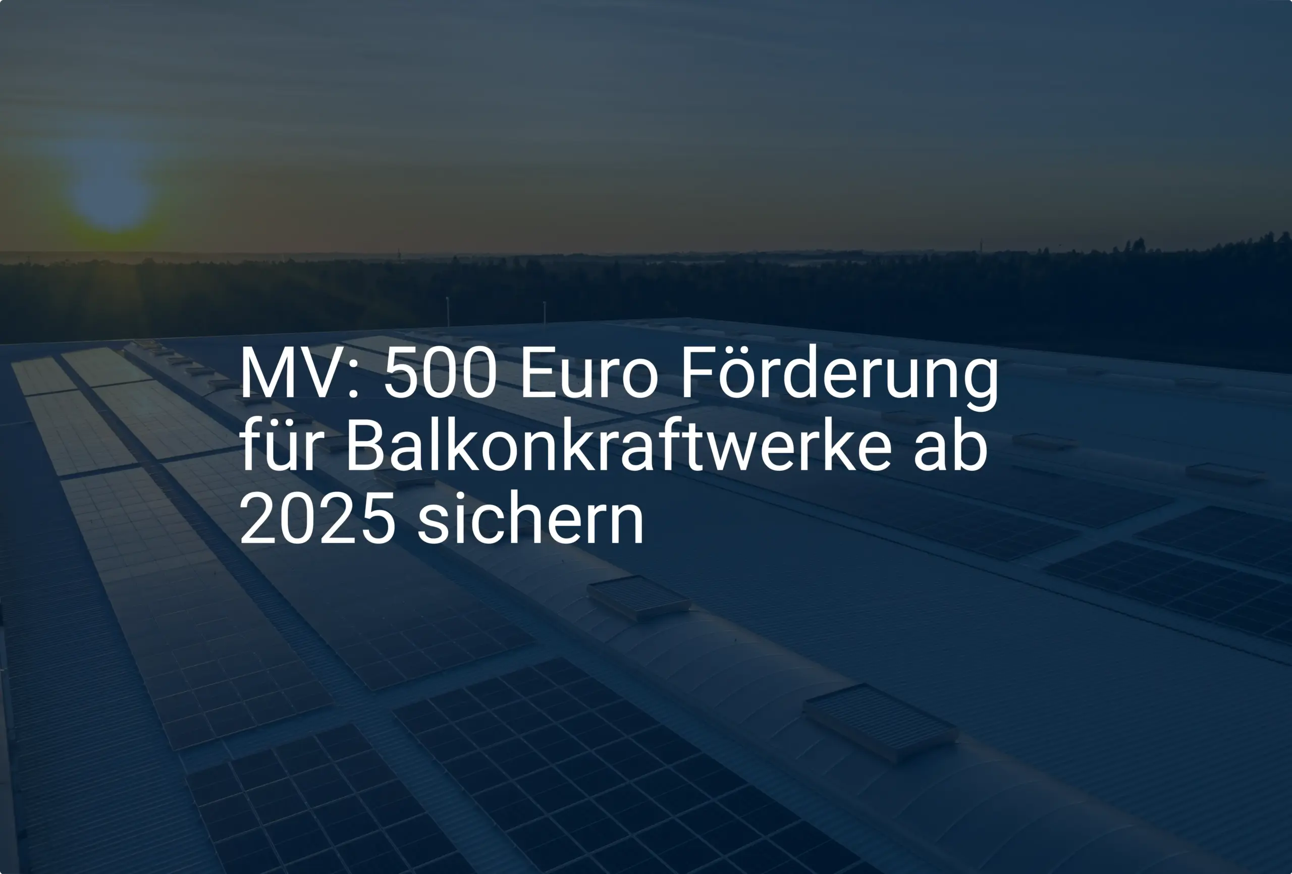 MV: 500 Euro Förderung für Balkonkraftwerke ab 2025 sichern
