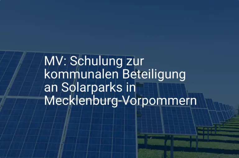 MV: Schulung zur kommunalen Beteiligung an Solarparks in Mecklenburg-Vorpommern
