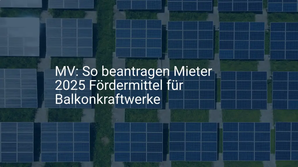 MV: So beantragen Mieter 2025 Fördermittel für Balkonkraftwerke
