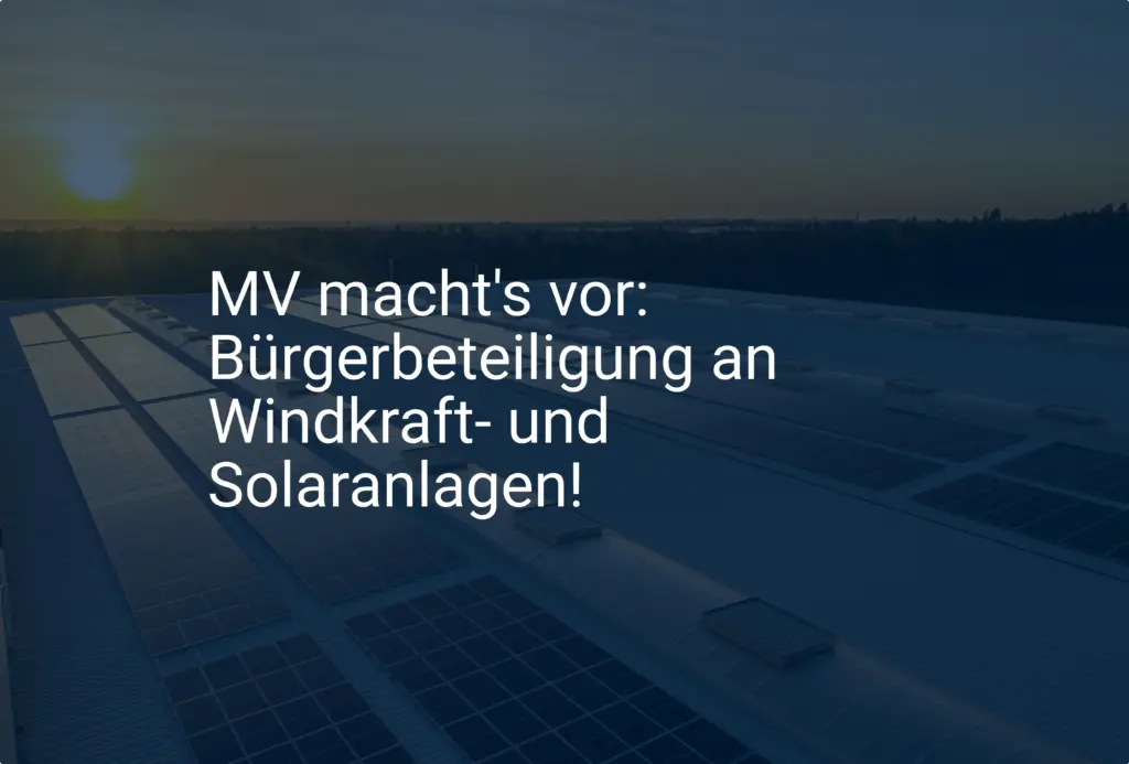 MV macht's vor: Bürgerbeteiligung an Windkraft- und Solaranlagen!