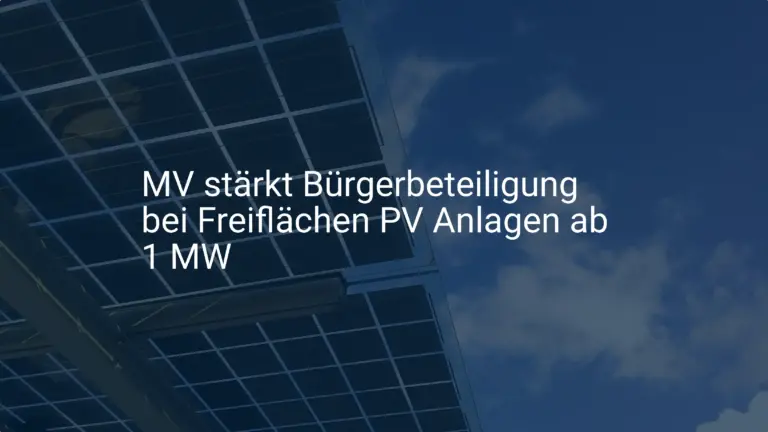 MV stärkt Bürgerbeteiligung bei Freiflächen PV Anlagen ab 1 MW