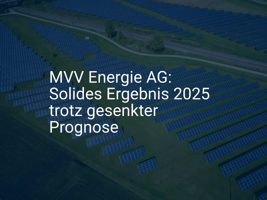MVV Energie AG: Solides Ergebnis 2025 trotz gesenkter Prognose
