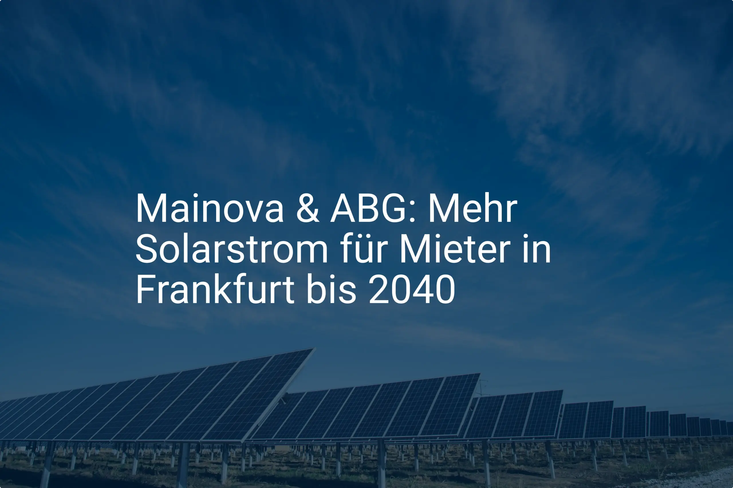 Mainova & ABG: Mehr Solarstrom für Mieter in Frankfurt bis 2040